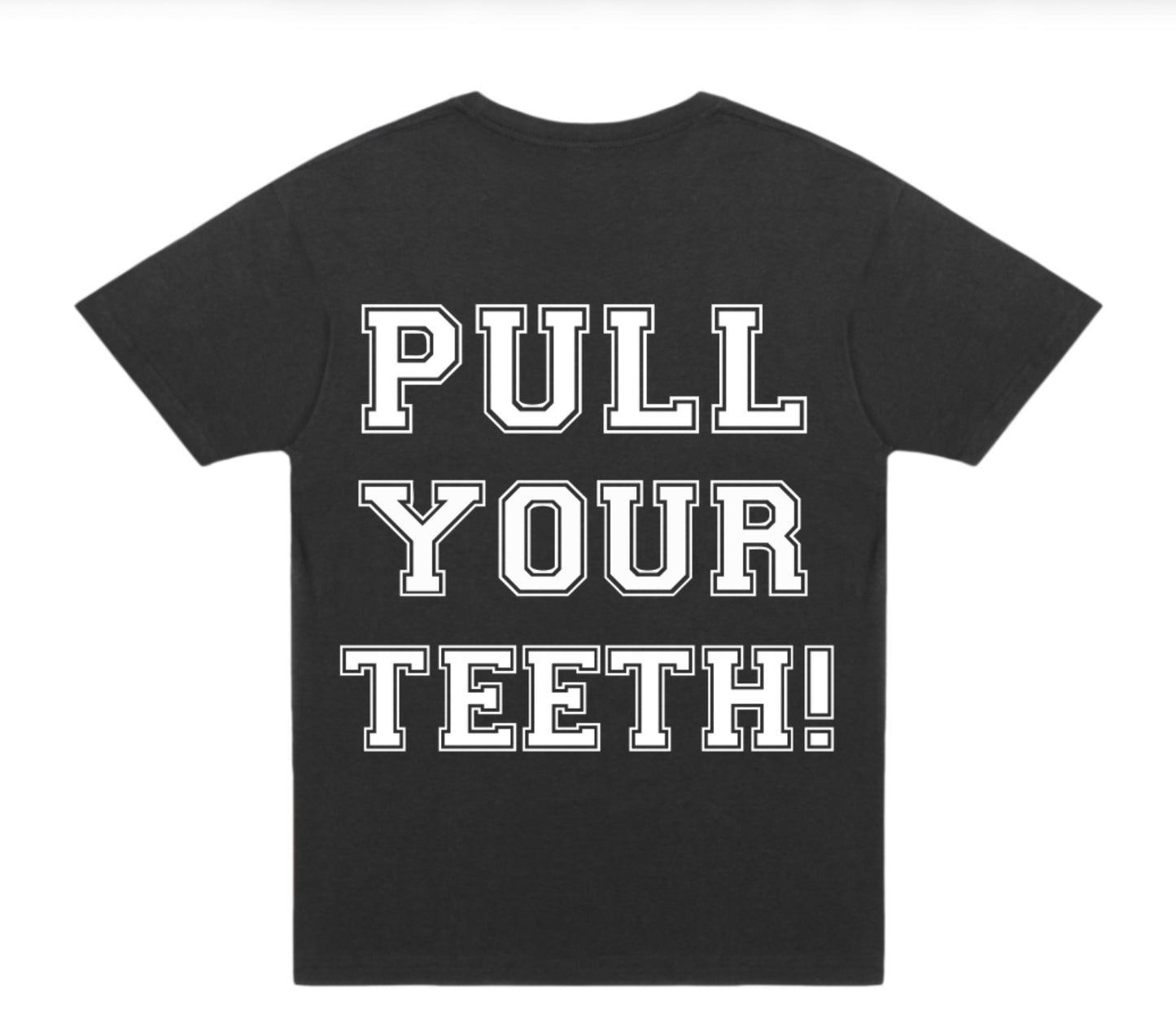 Pulling Teeth Tee