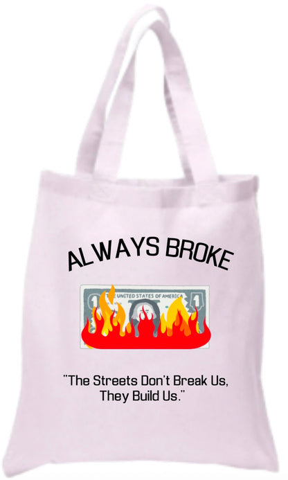 Always Broke Tote