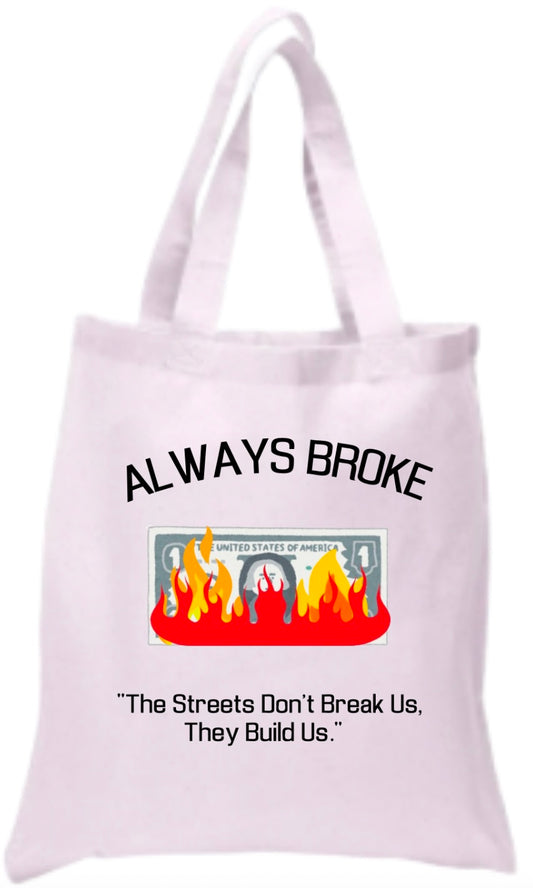 Always Broke Tote