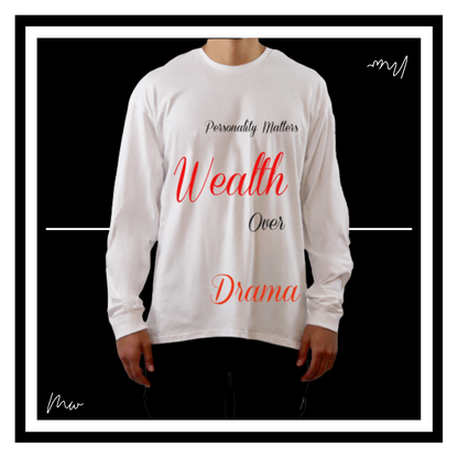 Wealth Over Drama Longsleeve