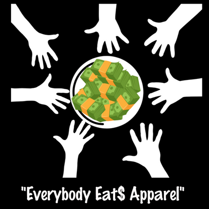 Everybody Eat$ Apparel Tee