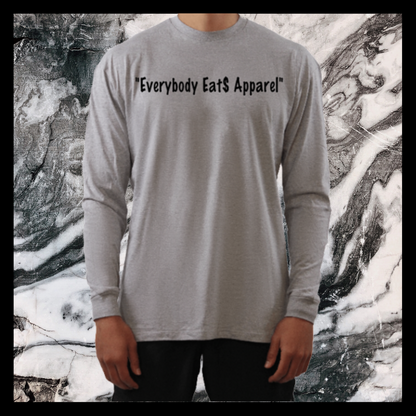 Everybody Eat$ Longsleeve