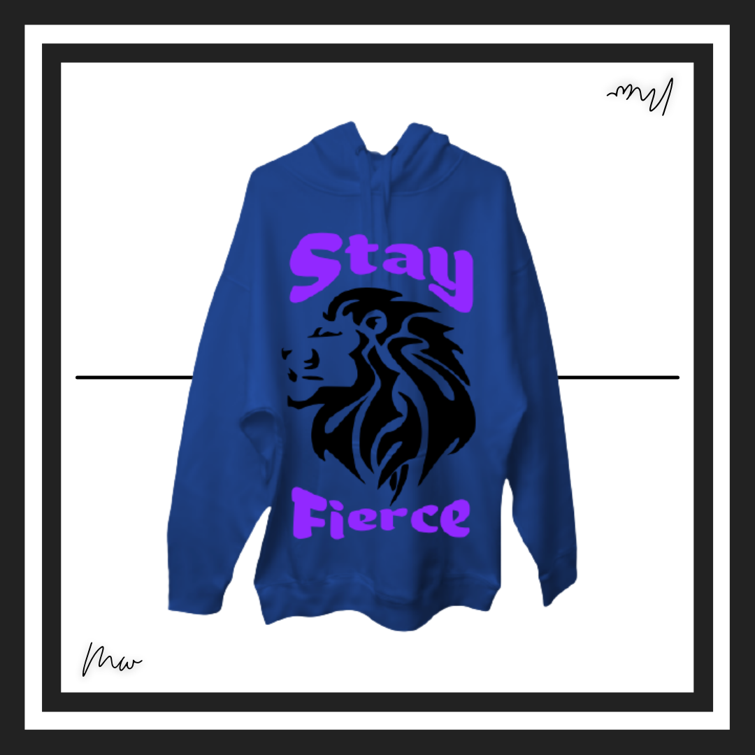 Stay Fierce Hoodie