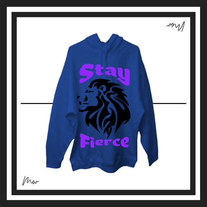 Stay Fierce Hoodie