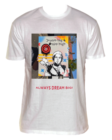 Always Dream Big! Shirt